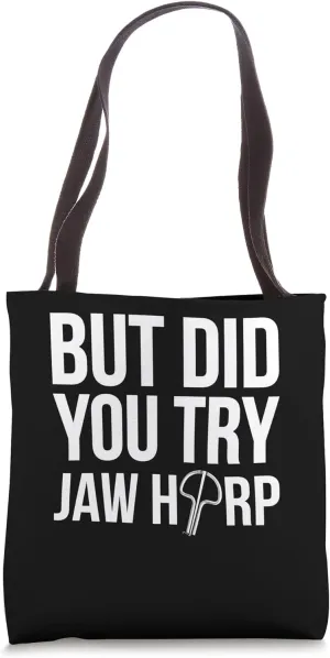 But Did You Try Jaw Harp Player Tote Bag