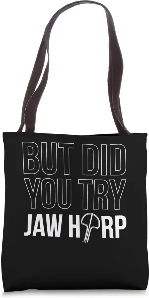 But Did You Try Jaw Harp Player Tote Bag