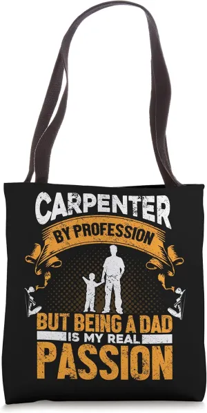 Carpenter By Profession Being A Dad My Passion -Joiner Tote Bag