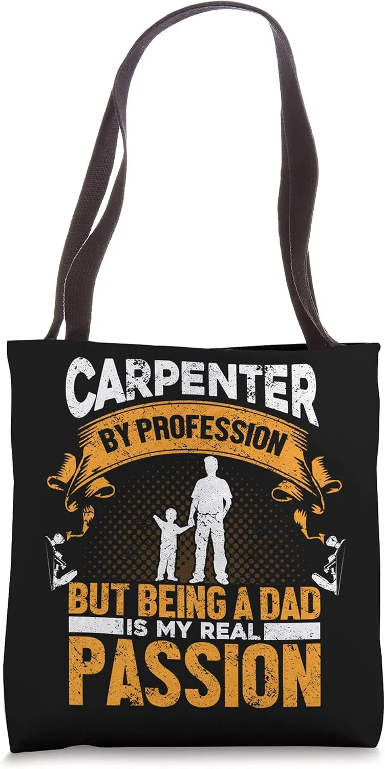 Carpenter By Profession Being A Dad My Passion -Joiner Tote Bag