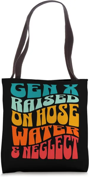 Funny Gen X Raised on Hose Water & Neglect Ferrel Generation Tote Bag
