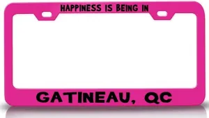 Happiness is Being in GATINEAU QC USA Canada Metal Car SUV Truck License Plate Frame Pn n38