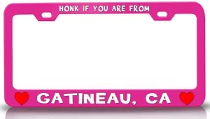 HONK IF You are from GATINEAU CA USA Canada Cities City Metal Car SUV Truck License Plate Frame Pn x52