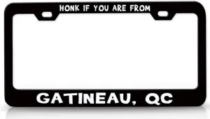HONK IF You are from GATINEAU QC USA Canada Metal Car SUV Truck License Plate Frame Bl t62