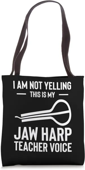 I Am Not Yelling This Is My Jaw Harp Player Tote Bag