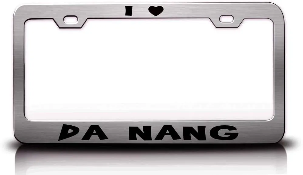 I Love DA Nang Viet NAM World Cities Metal Car SUV Truck License Plate Frame Ch r60