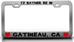 I'd Rather BE in GATINEAU CA USA Canada Cities City Metal Car SUV Truck License Plate Frame Ch p51