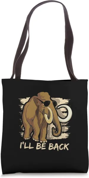 I'll Be Right Back Extinct Animal Mammoth Tote Bag