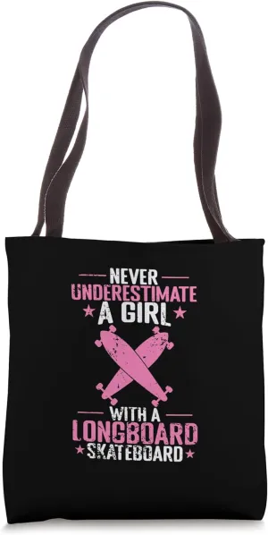Longboarding Never Underestimate a Girl Power and Control Tote Bag