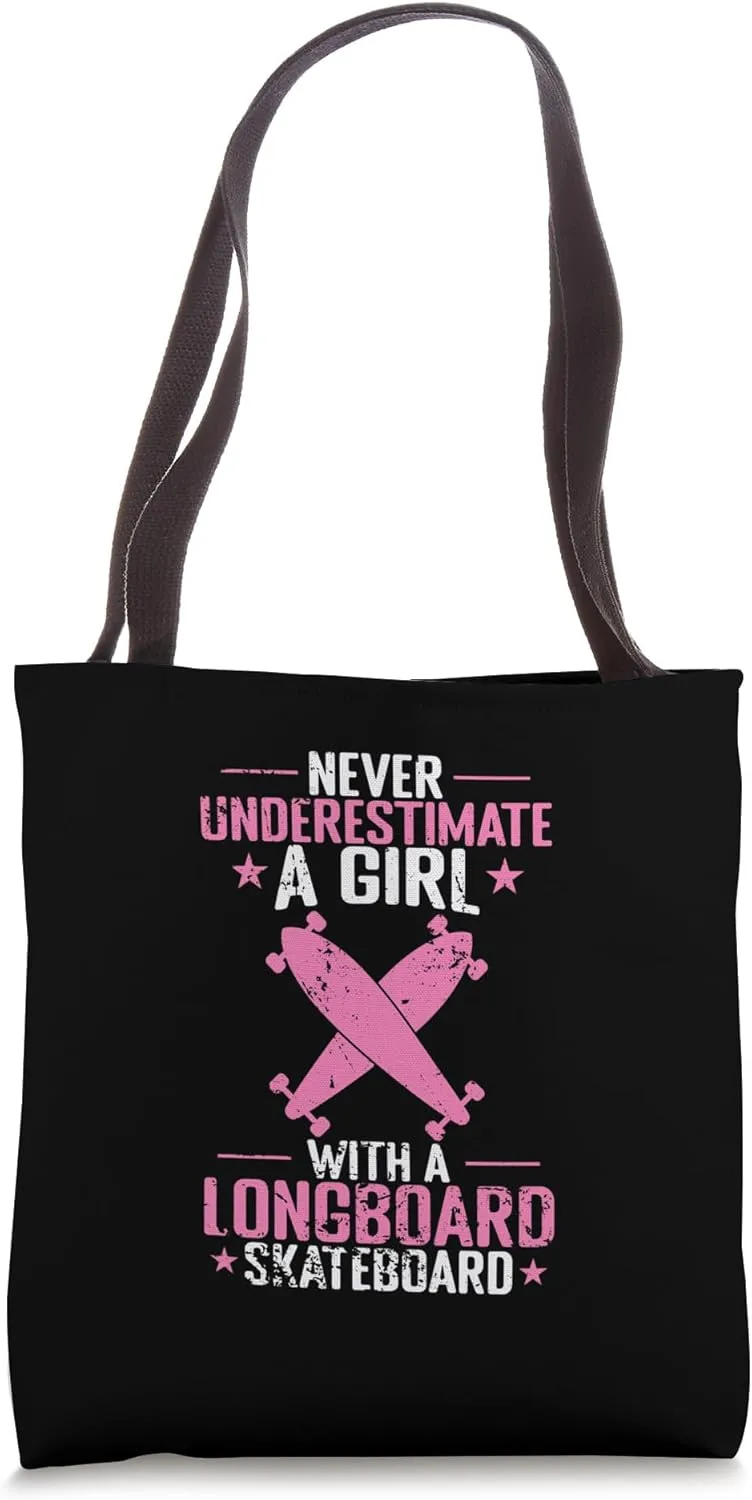 Longboarding Never Underestimate a Girl Power and Control Tote Bag