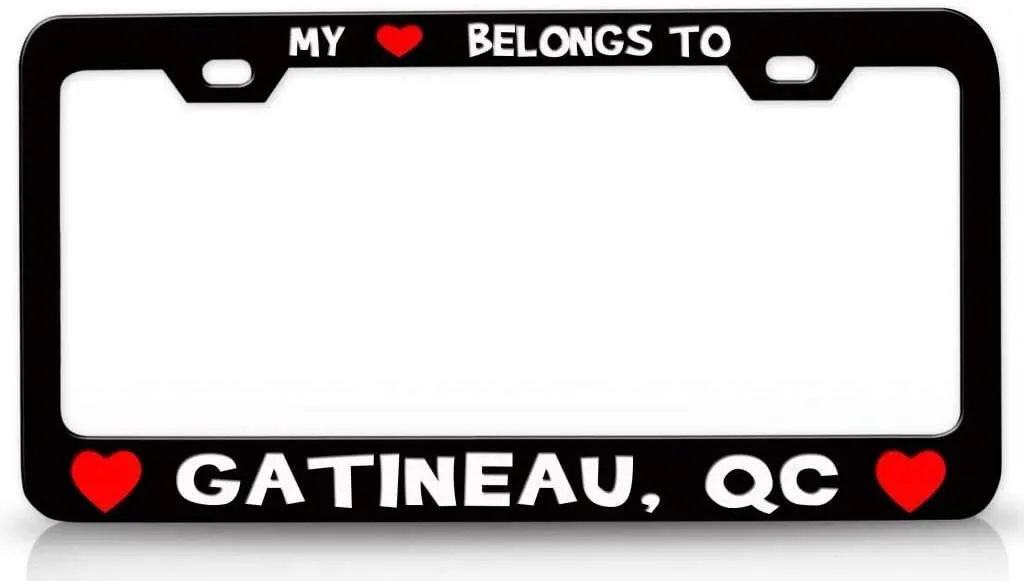 My Heart Belongs to GATINEAU QC USA Canada Cities City Metal Car SUV Truck License Plate Frame Bl g54