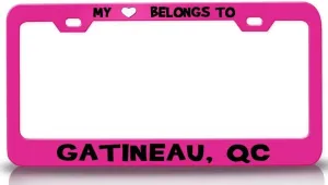 My Heart Belongs to GATINEAU QC USA Canada Metal Car SUV Truck License Plate Frame Pn a70